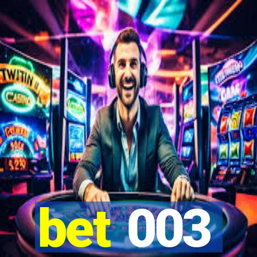 bet 003